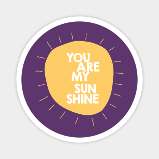 You are my sunshine (sun) Magnet